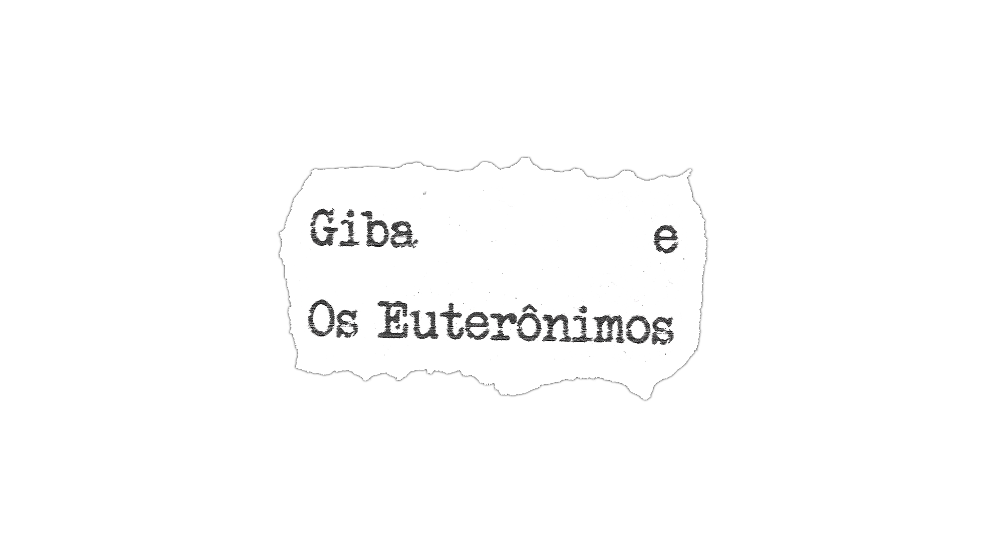 Giba e Os Euterônimos